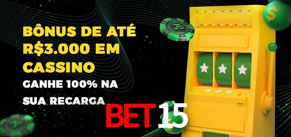 bet15 melhor bônus de depósito
